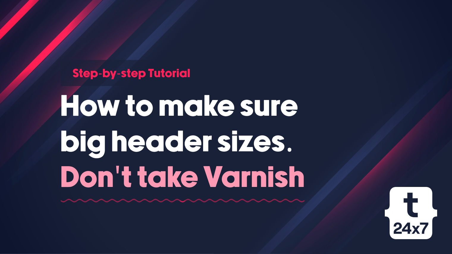 How to make sure big header sizes don't take Varnish